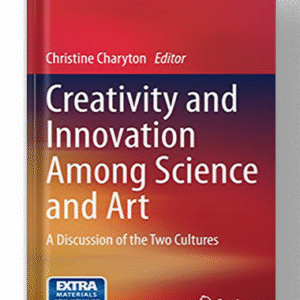 Creativity and Innovation Among Science and Art: A Discussion of the Two Cultures